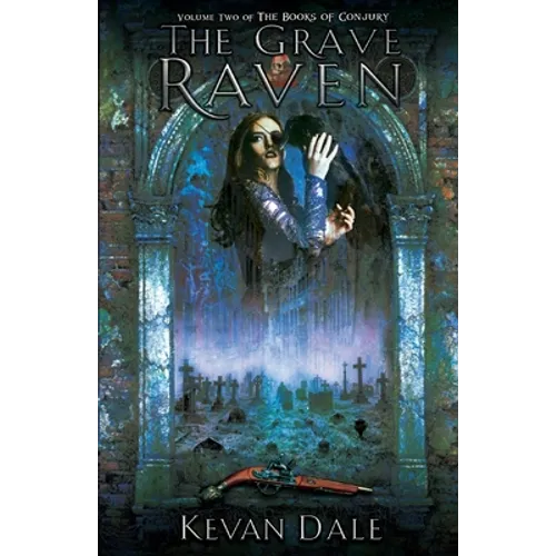 The Grave Raven: The Books of Conjury, Volume Two - Paperback