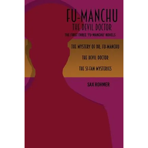 Fu-Manchu: The Devil Doctor: The First Three Fu-Manchu Novels - Paperback