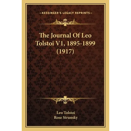 The Journal Of Leo Tolstoi V1, 1895-1899 (1917) - Paperback