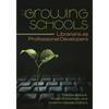 Growing Schools: Librarians as Professional Developers - Paperback