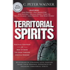 Territorial Spirits: Practical Strategies for How to Crush the Enemy Through Spiritual Warfare - Hardcover