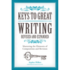Keys to Great Writing: Mastering the Elements of Composition and Revision - Paperback