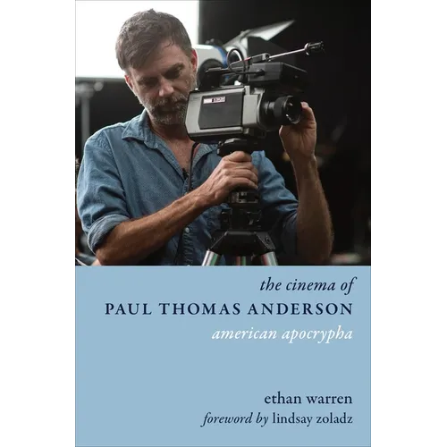 The Cinema of Paul Thomas Anderson: American Apocrypha - Paperback