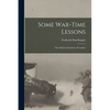 Some War-time Lessons: The Soldier's Standards of Conduct - Paperback
