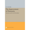 The Improvement of Humanity: Education and the French Revolution - Paperback