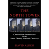 The North Tower: Controlled Demolition and the Bush, Cheney, Giuliani Cover-up - Paperback