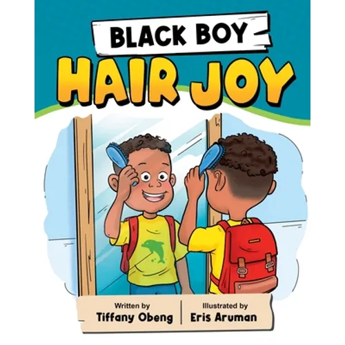 Black Boy Hair Joy: A Rhyming Book that Teaches Black Boys Self Love - Paperback