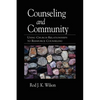 Counseling and Community: Using Church Relationships to Reinforce Counseling - Paperback