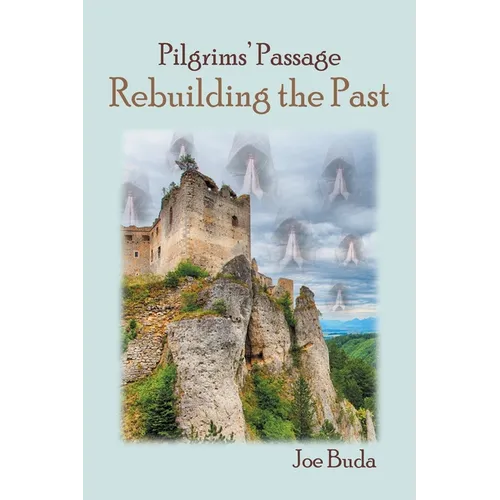 Pilgrims' Passage: Rebuilding the Past - Paperback