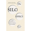 The Silo Effect: The Peril of Expertise and the Promise of Breaking Down Barriers - Paperback