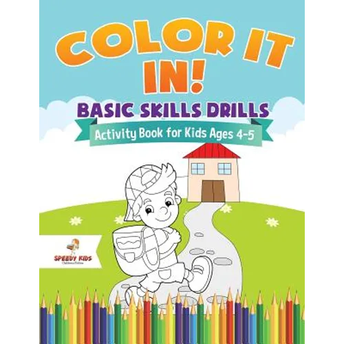 Color It In! Basic Skills Drills - Activity Book for Kids Ages 4-5 - Paperback