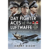 Day Fighter Aces of the Luftwaffe: Knight's Cross Holders 1943-1945 - Hardcover