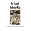 Dr. Gianni, Medicine Man: True Life Adventures of Giovanni Colafranceschi as Told by His Sisters, His Oldest Son, and Daughter - Hardcover