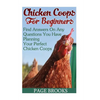 Chicken Coops For Beginners: Find Answers On Any Questions You Have Planning Your Perfect Chicken Coops: (Building Chicken Coops, DIY Projects) - Paperback