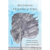 Becoming Friends of Time: Disability, Timefullness, and Gentle Discipleship - Hardcover
