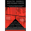 Wealth, Energy, and Human Values: The Dynamics of Decaying Civilizations from Ancient Greece to America - Paperback