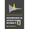 Seismological Attenuation Without Q - Paperback