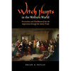 Witch Hunts in the Western World: Persecution and Punishment from the Inquisition Through the Salem Trials - Paperback