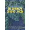 The Dominican Cooking Lexicon: Glossary & Spanish Pronunciation Keys - Paperback