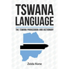 Tswana Language: The Tswana Phrasebook and Dictionary - Paperback