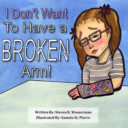 I Don't Want To Have a Broken Arm! - Paperback