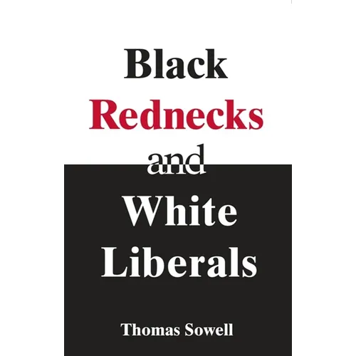 Black Rednecks & White Liberals - Paperback