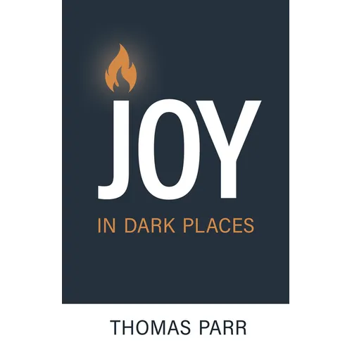 Joy in Dark Places - Paperback