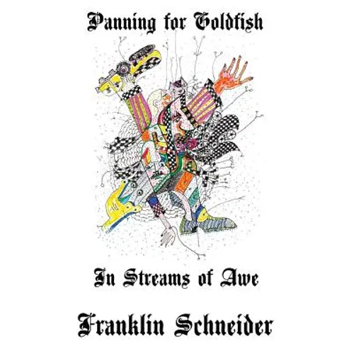 Panning For Goldfish In Streams Of Awe: Monochrome Version - Paperback