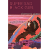 Super Sad Black Girl - Hardcover