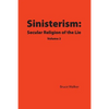 Sinisterism: Secular Religion of the Lie Volume 2 - Paperback