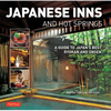 Japanese Inns and Hot Springs: A Guide to Japan's Best Ryokan & Onsen - Paperback