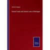School Funds and School Laws of Michigan - Paperback