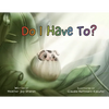Do I Have To? - Paperback