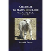 Celebrate the Feasts of the Lord: These Are My Feasts - Paperback