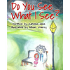 Do You See What I See?: Helping Children Understand Their Psychic Abilities - Paperback