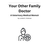Your Other Family Doctor: A Veterinary Medical Memoir - Paperback