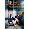 Steve McQueen: The Cooler King: His Life Through His Movie Career - Paperback