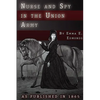 Nurse and Spy in the Union Army: The Adventures and Experiences of a Woman in Hospitals, Camps, and Battlefields - Paperback