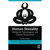 Human Sexuality: Biological, Psychological, and Cultural Perspectives - Paperback