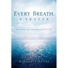 Every Breath, A Prayer - Paperback