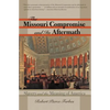 The Missouri Compromise and Its Aftermath: Slavery & the Meaning of America - Paperback