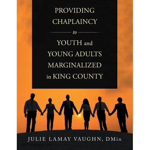 Providing Chaplaincy to Youth and Young Adults Marginalized in King County - Paperback