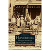 Haverhill, Massachusetts: From Town to City - Hardcover