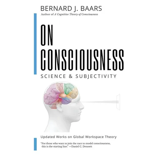 On Consciousness: Science & Subjectivity - Updated Works on Global Workspace Theory - Paperback