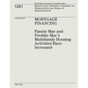 Mortgage Financing: Fannie Mae and Freddie Mac's Multifamily Housing Activities Have Increased (GAO-12-849) - Paperback