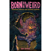 Born to Be Weird: DeMented Fantasy and Bizarro Horror - Paperback