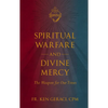 Spiritual Warfare and Divine Mercy: The Weapon for Our Times - Hardcover