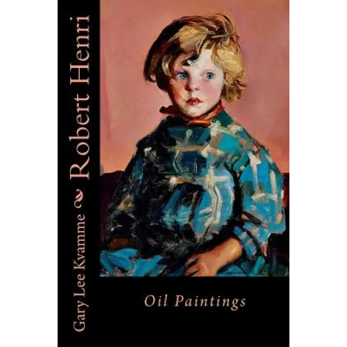 Robert Henri: Oil Paintings - Paperback