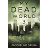 My Dead World 3 - Paperback