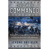 Civil War Commando: William Cushing and the Daring Raid to Sink the Ironclad CSS Albemarle - Hardcover